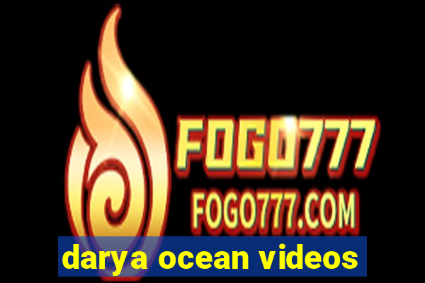 darya ocean videos